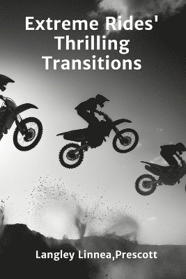 bokomslag Extreme Rides' Thrilling Transitions