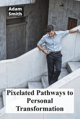 bokomslag Pixelated Pathways to Personal Transformation