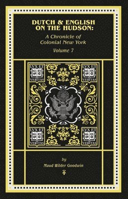 Maud Wilder Goodwin, George Bagby - Dutch and English on the Hudson, Häftad