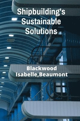 bokomslag Shipbuilding's Sustainable Solutions