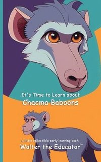 bokomslag It's Time to Learn about Chacma Baboons