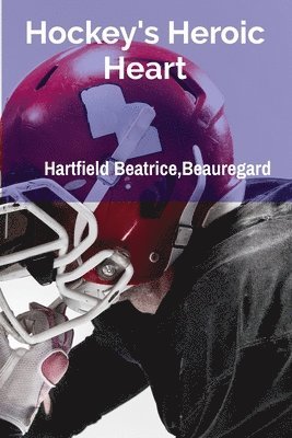 bokomslag Hockey's Heroic Heart