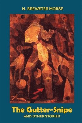 N Brewster Morse, N. Brewster Morse, Jim Davidson - Gutter-Snipe and Other Stories, Häftad
