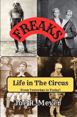 bokomslag Freaks - Life in The Circus From Yesterday To Today