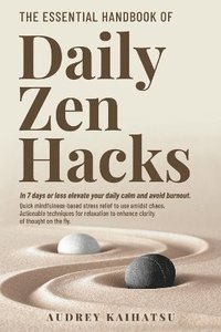bokomslag Essential Handbook of Daily Zen Hacks
