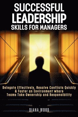 Diana Wood - Successful Leadership Skills For Managers, Häftad