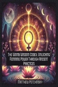 bokomslag Womb Wisdom Codex