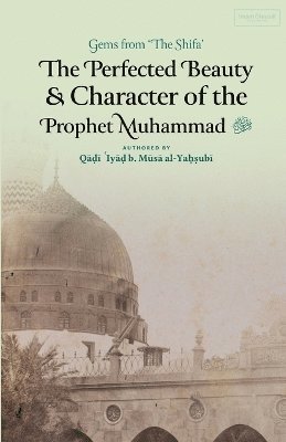 bokomslag Perfected Beauty & Character of the Prophet Muhammad ?