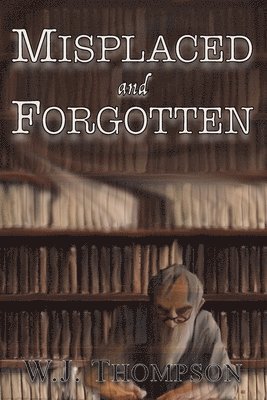 Misplaced and Forgotten 1