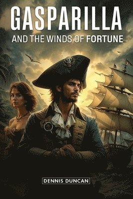 Dennis Duncan - Gasparilla and The Winds of Fortune, Häftad