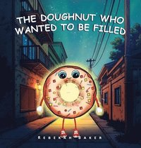 bokomslag The Doughnut who wanted to be filled