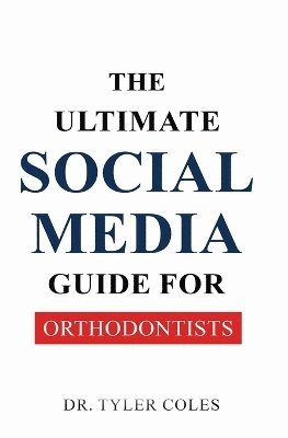 bokomslag Ultimate Social Media Guide for Orthodontists