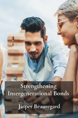 bokomslag Strengthening Intergenerational Bonds