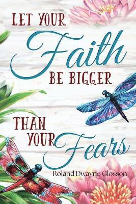 bokomslag Let Your Faith Be Bigger Than Your Fears