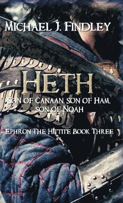 bokomslag Heth, Son of Canaan, son of Ham, son of Noah