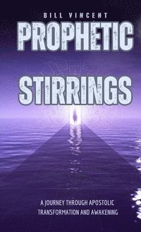 bokomslag Prophetic Stirrings (Pocket Edition)
