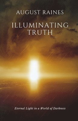 August Raines - Illuminating Truth, Häftad
