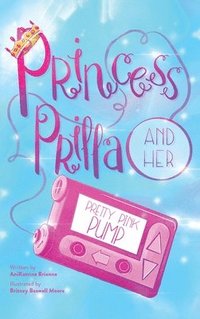 bokomslag Princess Prilla and Her Pretty Pink Pump