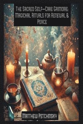 Sacred Self-Care Grimoire 1