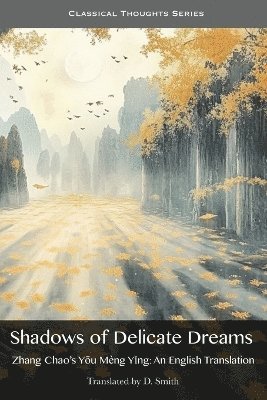 Chao Zhang - Shadows of Delicate Dreams, Häftad