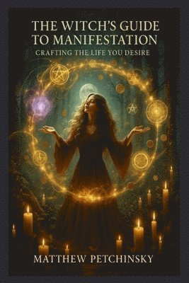 Matthew Petchinsky - Witch's Guide to Manifestation, Häftad