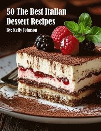 bokomslag 50 The Best Italian Dessert Recipes
