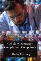 bokomslag Cellular Chemistry's Complicated Compounds