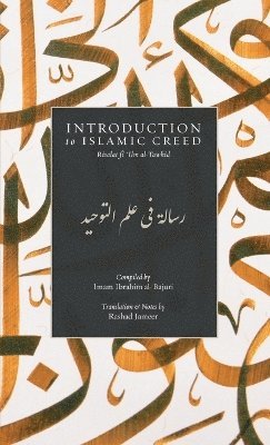 Imam Ibrahim Al-Bajuri - Introduction to Islamic Creed (Bajuri's Epistle) (HB), Inbunden