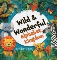 bokomslag Wild & Wonderful Alphabet Kingdom