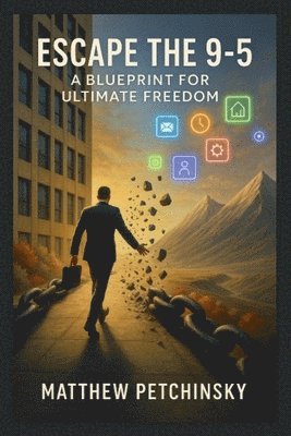 Matthew Petchinsky - Escape the 9-5, Häftad