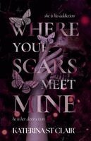 Katerina St Clair - Where Your Scars Meet Mine, Häftad