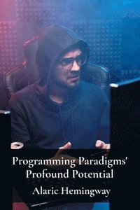 bokomslag Programming Paradigms' Profound Potential