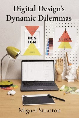 bokomslag Digital Design's Dynamic Dilemmas