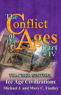 bokomslag Conflict of the Ages Teacher Edition IV Ice Age Civilizations