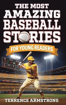 bokomslag Most Amazing Baseball Stories For Young Readers