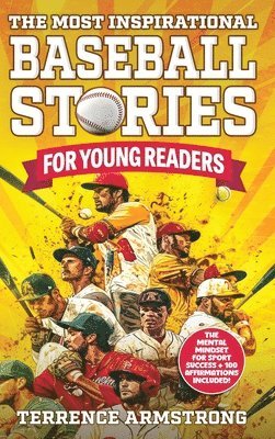 bokomslag Most Inspirational Baseball Stories For Young Readers