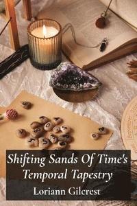 bokomslag Shifting Sands Of Time's Temporal Tapestry