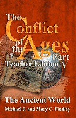 bokomslag Conflict of the Ages Teacher Edition V The Ancient World