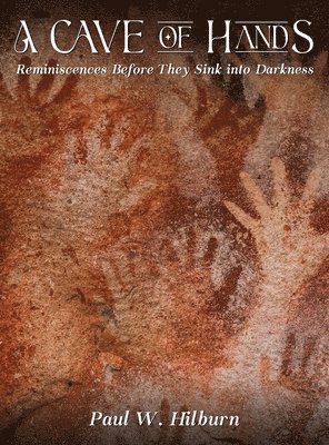 Paul Hilburn - Cave of Hands, Inbunden