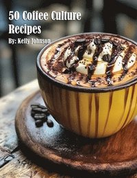 bokomslag 50 Coffee Culture Recipes