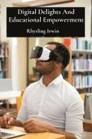 Digital Delights And Educational Empowerment 1
