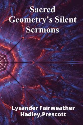 Sacred Geometry's Silent Sermons 1