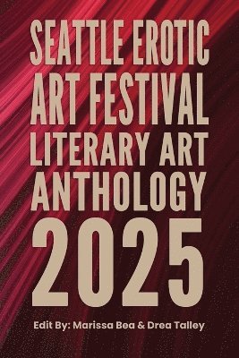 Seattle Erotic Art Festival Literary Art Anthology 2025 1