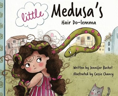 Jennifer Buchet - Little Medusa's Hair Do-lemma, Inbunden