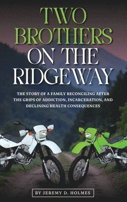 Jeremy D Holmes, Jeremy D. Holmes - Two Brothers On The Ridgeway, Inbunden