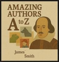 bokomslag Amazing Authors A to Z