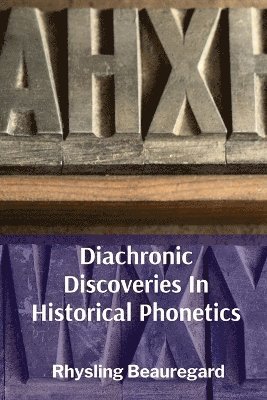 bokomslag Diachronic Discoveries In Historical Phonetics