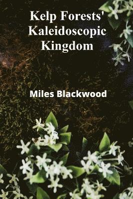 bokomslag Kelp Forests' Kaleidoscopic Kingdom