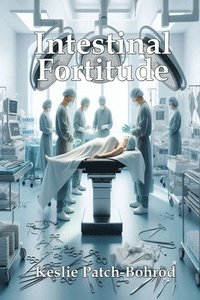 bokomslag Intestinal Fortitude