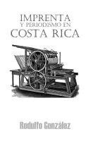 bokomslag Imprenta y Periodismo en Costa Rica